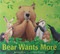 Bear Wants More