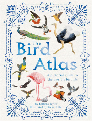 The Bird Atlas (DK Pictorial Atlases)
