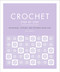 Crochet Step by Step: Techniques Stitches and Patterns Made Easy