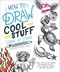 How to Draw Fun Stuff Stroke-by-Stroke