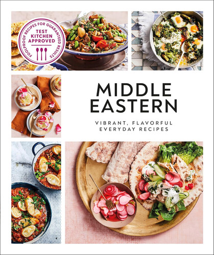 Middle Eastern: Vibrant Flavorful Everyday Recipes