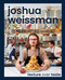 Joshua Weissman: Texture Over Taste