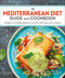 The Mediterranean Diet Guide and Cookbook
