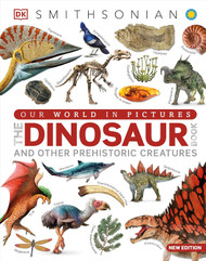 Our World in Pictures The Dinosaur Book: And Other Prehistoric