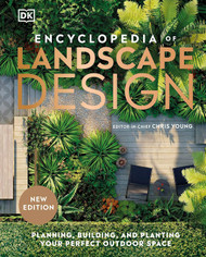 Encyclopedia of Landscape Design: Planning Building and Planting Your