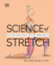 Science of Stretch: Reach Your Flexible Potential Stay Active
