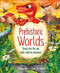 Prehistoric Worlds: Stomp Into the Epic Lands Ruled by Dinosaurs