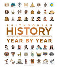 History Year by Year: The Ultimate Visual Guide to the Events that