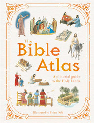 The Bible Atlas: A Pictorial Guide to the Holy Lands