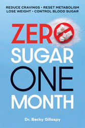 Zero Sugar / One Month: Reduce Cravings - Reset Metabolism - Lose