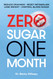 Zero Sugar / One Month: Reduce Cravings - Reset Metabolism - Lose