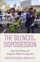 The Silences of Dispossession: Agrarian Change and Indigenous