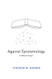 Against Epistemology