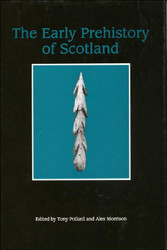 The Early Prehistory of Scotland (Hume Papers on Public Policy)