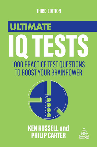 Ultimate IQ Tests: 1000 Practice Test Questions to Boost Your