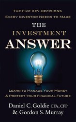 The Investment Answer: Learn to manage your money and protect your