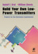 Build Your Own Low-Power Transmitters: Projects for the Electronics