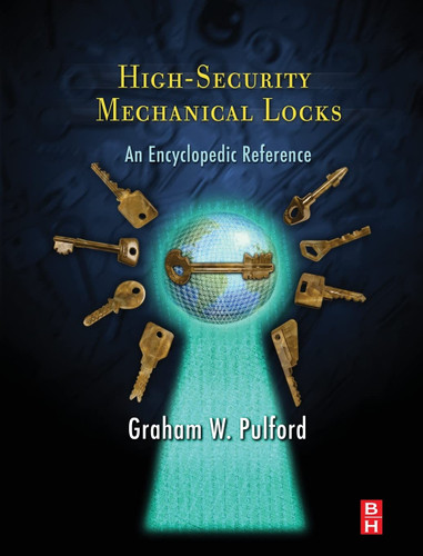 High-Security Mechanical Locks: An Encyclopedic Reference