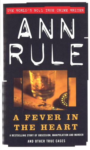 A Fever In The Heart (True Crime Files)