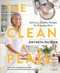 The Clean Plate: Delicious Healthy Recipes for Everyday Glow