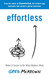 Effortless: Make It Easier to Do What Matters Most: The Instant New