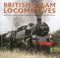 British Steam Locomotives: The Steam Trains Of Great Britain Shown In