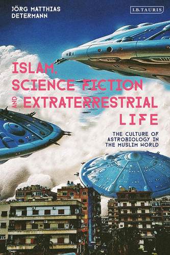 Islam Science Fiction and Extraterrestrial Life: The Culture of