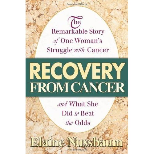 Recovery from Cancer: The Remarkable Story of One Woman's Struggle