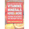 What You Must Know About Vitamins Minerals Herbs & More