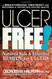Ulcer Free!: Nature's Safe & Effective Remedy for Ulcers