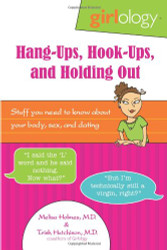 Hang-Ups Hook-Ups and Holding Out: Stuff You Need to Know About Your