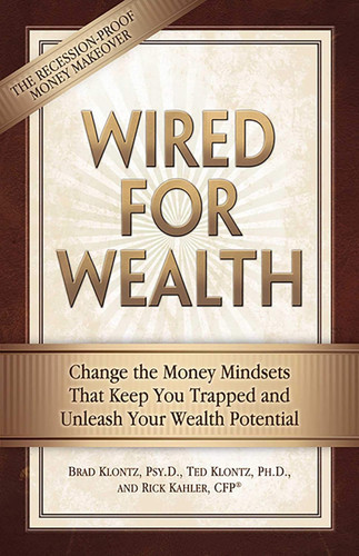 Wired for Wealth: Change the Money Mindsets That Keep You Trapped and