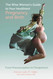 The Wise Woman's Guide to Your Healthiest Pregnancy and Birth: From