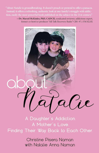 About Natalie: A Daughter's Addiction. A Mother's Love. Finding Their