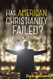 Has American Christianity Failed?