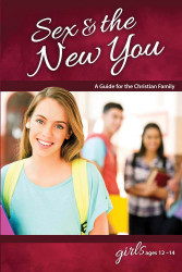 Sex & the New You: For Girls Ages 12-14 - Learning About Sex