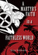 A Martyr's Faith in a Faithless World