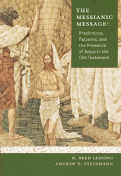 The Messianic Message: Predictions Patterns and the Presence of Jesus