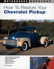 How to Restore Your Chevrolet Pickup (Motorbooks Workshop)