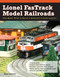 Lionel FasTrack Model Railroads: The Easy Way to Build a Realistic