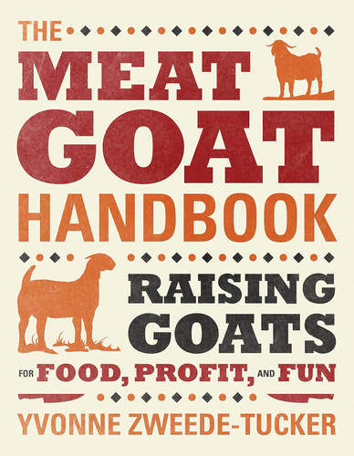 The Meat Goat Handbook: Raising Goats for Food Profit and Fun