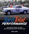 Ford Total Performance: Ford's Legendary High-Performance Street and