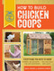 How to Build Chicken Coops: Everything You Need to Know Updated &