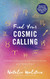Find Your Cosmic Calling: A Guide to Discovering Your Life's Work