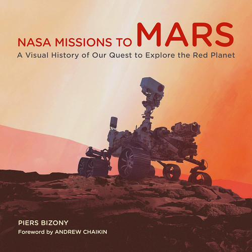 NASA Missions to Mars: A Visual History of Our Quest to Explore the