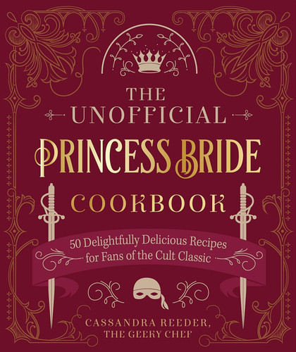 The Unofficial Princess Bride Cookbook