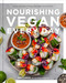 Nourishing Vegan Every Day: Simple Plant-Based Recipes Filled with