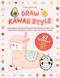 Draw Kawaii Style: A Beginner's Step-by-Step Guide for Drawing