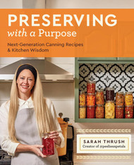 Preserving with a Purpose: Next-Generation Canning Recipes and