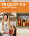Preserving with a Purpose: Next-Generation Canning Recipes and